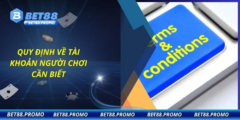 Quy định về tài khoản người chơi cần biết