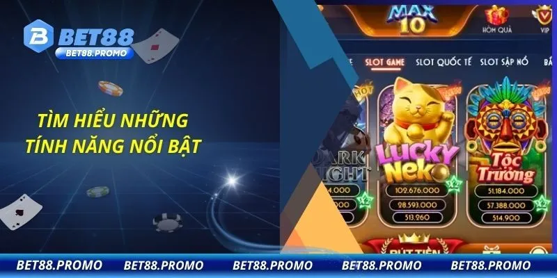 Tìm hiểu những tính năng nổi bật