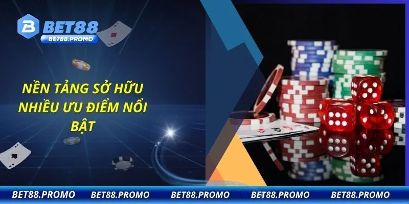 Nền tảng sở hữu nhiều ưu điểm nổi bật