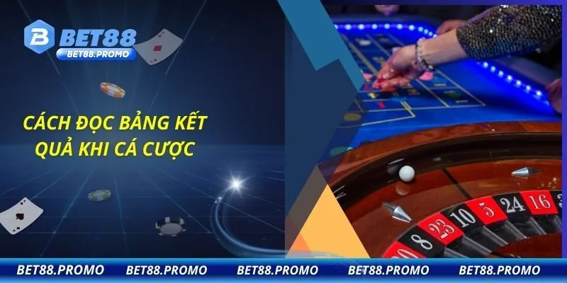 Cách đọc bảng kết quả khi cá cược